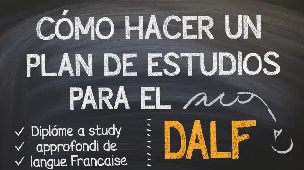 Cómo hacer un plan de estudios para el DALF
