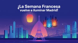 ¡La Semana Francesa vuelve a iluminar Madrid!